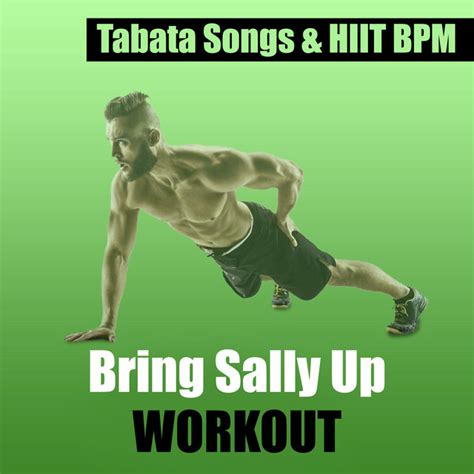 tabata songs bring sally up workout lyrics